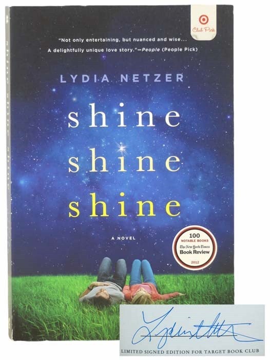 Shine Shine Shine: A Novel | Lydia Netzer | Signed Copy