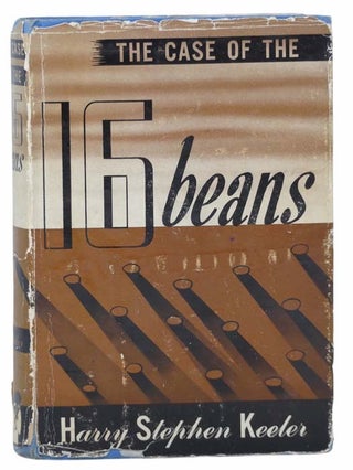 Item #2304407 The Case of the 16 Beans [Sixteen]. Harry Stephen Keeler