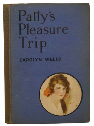 Item #2304409 Patty's Pleasure Trip (Patty Fairfield Series, No. 7). Carolyn Wells