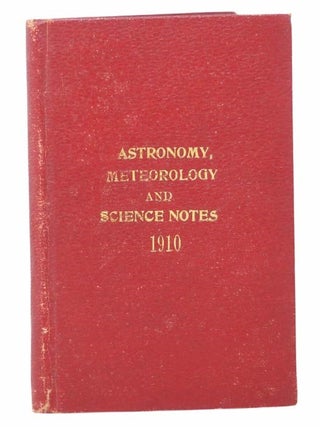 Planetary Meteorology, or The Science of Forecasting the Weather. Science Notes, Electricity, J. N. Klock, David Todd.
