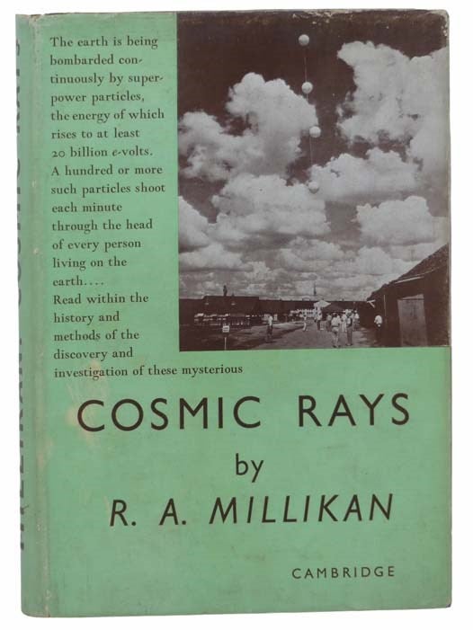 Item #2304558 Cosmic Rays: Three Lectures. Being the Revision of the 1936 Page-Barbour Lectures of the University of Virginia and the 1937 John Joly Lectures of Trinity College, Dublin. R. A. Millikan.