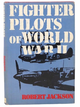 Item #2304575 Fighter Pilots of World War II. Robert Jackson