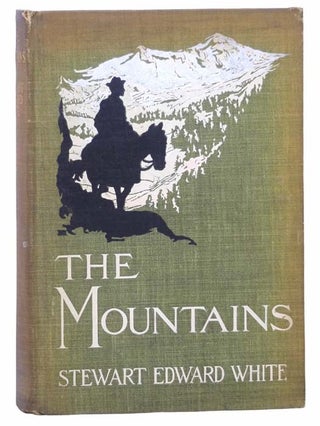 Item #2304584 The Mountains. Stewart Edward White