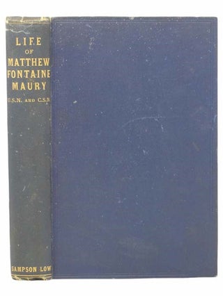 A Life of Matthew Fontaine Maury, U.S.N. and C.S.N. Diana Fontaine Maury Corbin.