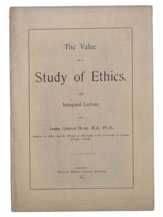 Item #2304816 The Value of a Study of Ethics. An Inaugural Lecture. James Gibson Hume