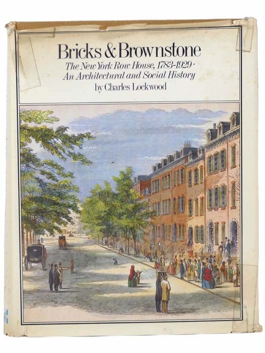 Item #2305006 Bricks and Brownstone: The New York Row House, 1783-1929 - An Architectural and Social History. Charles Lockwood, James Biddle.