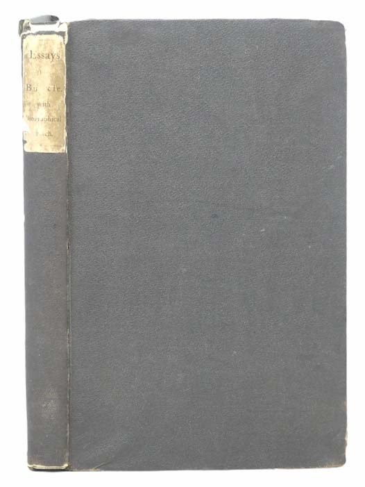 Item #2305028 Essays, with a Biographical Sketch of the Author. Henry Thomas Buckle.