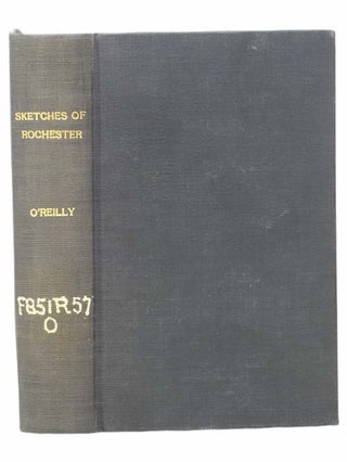 Settlement in the West. Sketches of Rochester; with Incidental Notices of Western New-York. A. Henry O'Reilly.