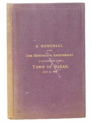 A Memorial of the One Hundredth Anniversary of the Incorporation of the Town of Barre, June 17, Rev. James W. Thompson, Brimblecom.