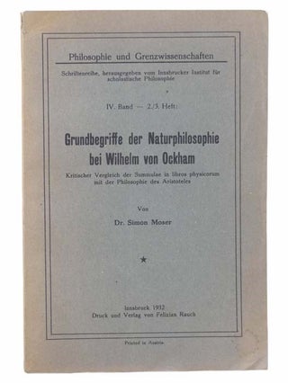 Item #2305115 Grundbegrisse der Naturphilosophie bei Wilhelm von Ockham: Kritischer Vergleich der...