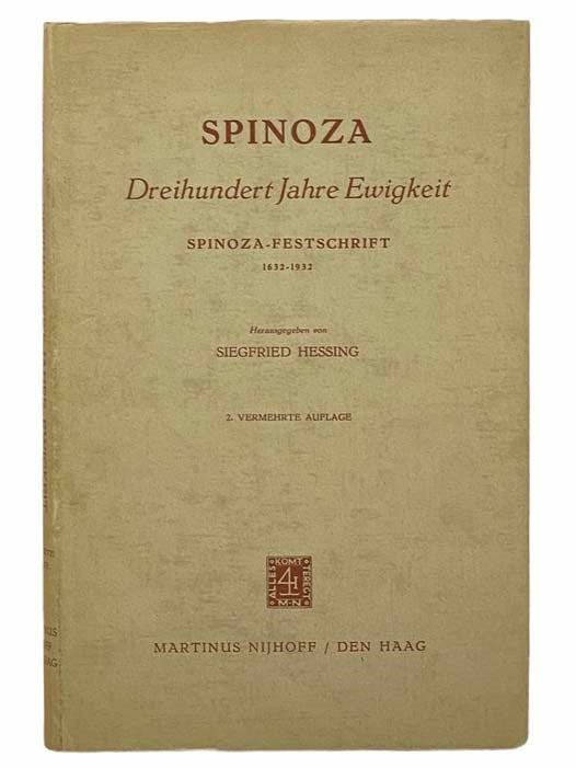 Item #2305187 Spinoza: Dreihundert Jahre Ewigkeit Spinoza--Festschrift, 1632-1932 [GERMAN TEXT]. Hessing, Siegfried.