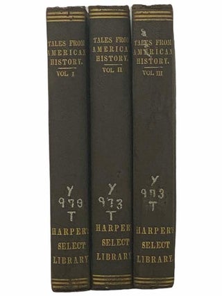 Item #2305282 Tales from American History, in Three Volumes