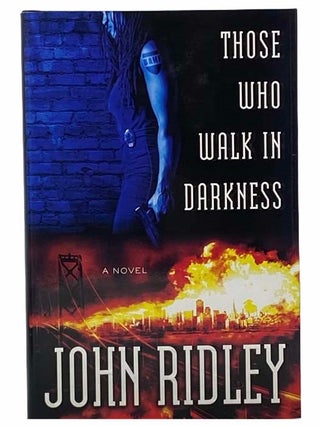 Item #2305352 Those Who Walk in Darkness. John Ridley