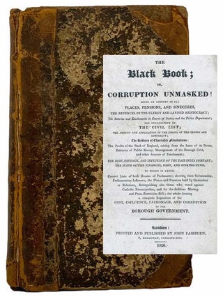 Item #2305478 The Black Book; or, Corruption Unmasked: Being an Account of All Places, Pensions,...