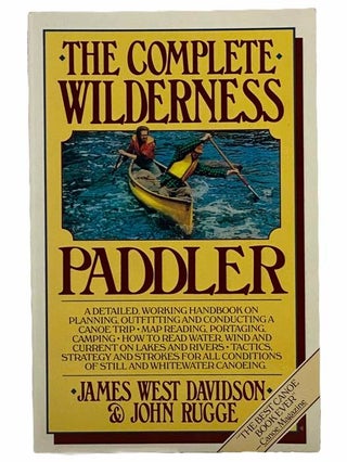 Item #2305502 The Complete Wilderness Paddler. James West Davidson