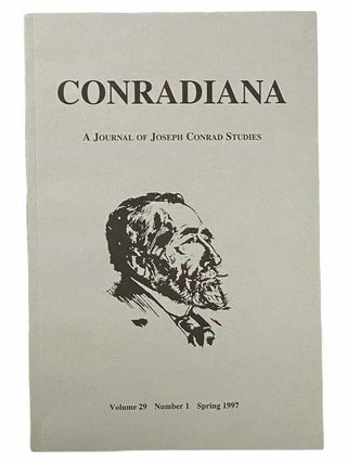 Item #2305552 Conradiana: A Journal of Joseph Conrad Studies (Volume 29, Number 1, Spring 1997)....