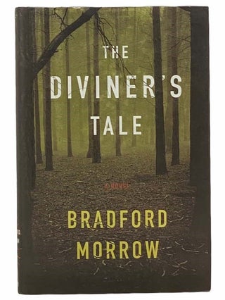Item #2305564 The Diviner's Tale: A Novel. Bradford Morrow