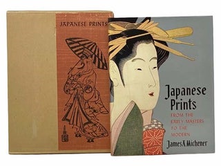 Japanese Prints: From the Early Masters to the Modern. James A. Michener, Richard Lane.