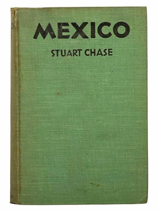 Item #2305651 Mexico: A Study of Two Americas. Stuart Chase, Marian Tyler.