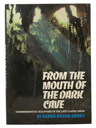 Item #2305664 From the Mouth of the Dark Cave: Commemorative Sculpture of the Late Classic Maya....