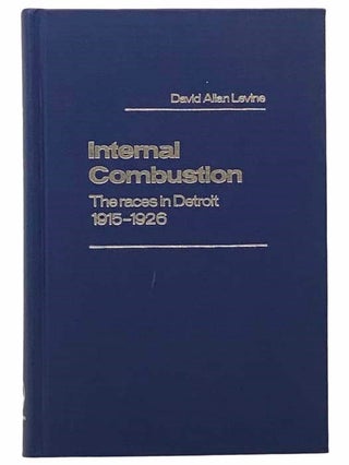 Item #2305696 Internal Combustion: The Races in Detroit, 1915-1926 (Contributions in...
