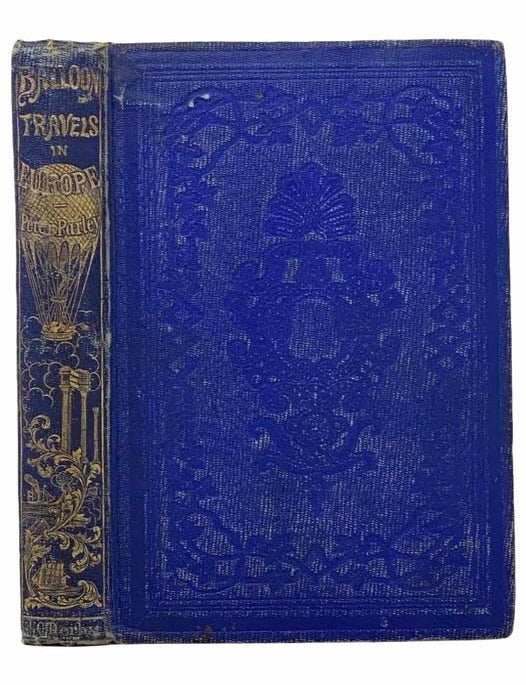 Item #2305725 The Balloon Travels of Robert Merry and His Young Friends over Various Countries in Europe. Peter Parley, Samuel Griswold Goodrich.