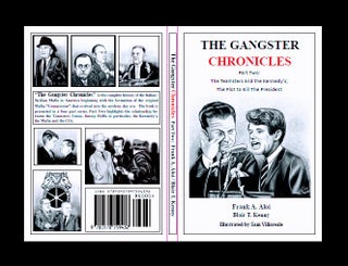 The Gangster Chronicles Part Two [2] - The Teamsters and the Kennedy's; The Plot to Kill the President