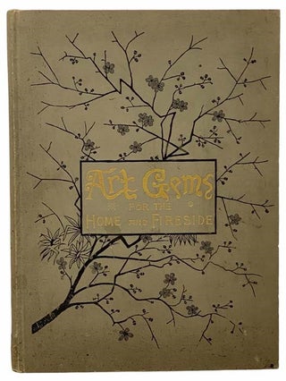 Item #2305816 Art Gems for the Home and Fireside. Charlotte Perkins Gilman, Mrs. Charles Walter...