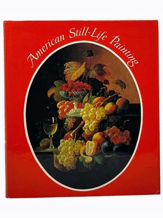 American Still-Life Painting (American Art & Artists. William H. Gerdts, Russell Burke.