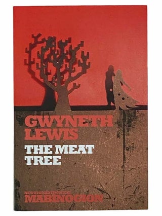 Item #2306015 The Meat Tree (New Stories from the Mabinogion). Gwyneth Lewis