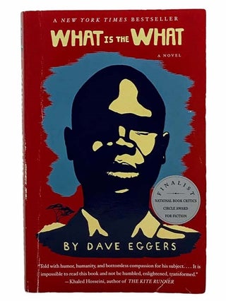 Item #2306054 What is the What (The Autobiography of Valentino Achak Deng). Dave Eggers