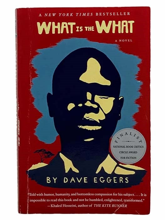 Item #2306054 What is the What (The Autobiography of Valentino Achak Deng). Dave Eggers.