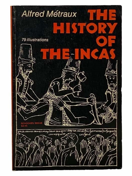 Item #2306088 The History of the Incas. Alfred Metraux.