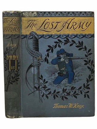 Item #2306105 The Lost Army. Thomas W. Knox