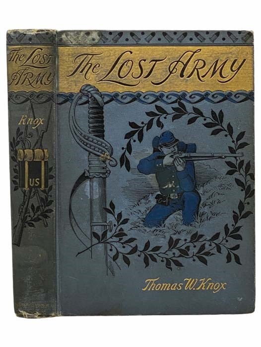 Item #2306105 The Lost Army. Thomas W. Knox.