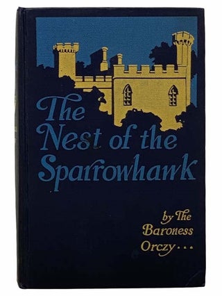 Item #2306116 The Nest of the Sparrowhawk: A Romance of the XVIIth Century [17th]. The Baroness...