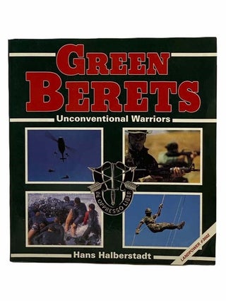 Item #2306179 Green Berets: Unconventional Warriors. Hans Halberstadt