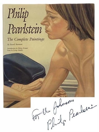 Philip Pearlstein: The Complete Paintings. Russell Bowman, Hilton Kramer, Sandler.