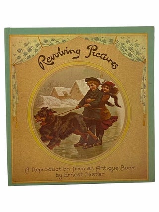 Item #2306411 Revolving Pictures: A Reproduction from an Antique Book. Ernest Nister