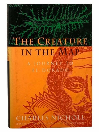 Item #2306542 The Creature in the Map: A Journey to El Dorado. Charles Ncholl