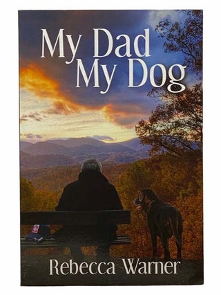 Item #2306720 My Dad, My Dog. Rebecca Warner