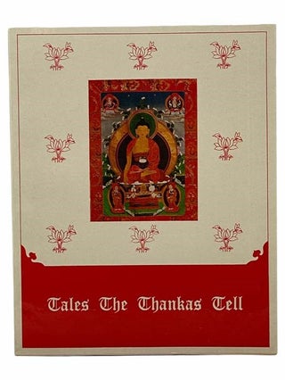 Item #2306969 Tales the Thankas Tell: An Introduction to Tibetan Scroll Portraits. Sikkim...