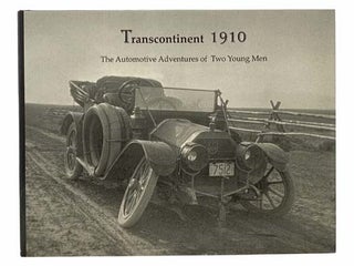 Item #2307203 Transcontinent 1910: The Automotive Adventures of Two Young Men. Mark H. Chaplin