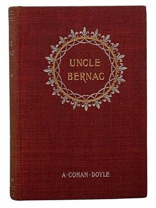 Item #2307275 Uncle Bernac: A Memory of the Empire. A. Conan Doyle, Arthur