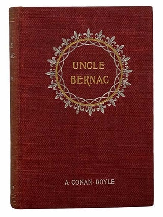 Item #2307275 Uncle Bernac: A Memory of the Empire. A. Conan Doyle, Arthur