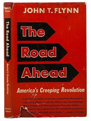 Item #2307382 The Road Ahead: America's Creeping Revolution. John T. Flynn