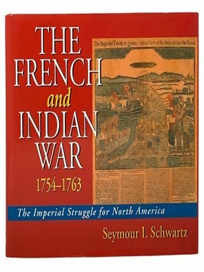 The French and Indian War 1754-1763: The Imperial Struggle for North America