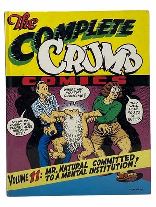 Item #2307446 The Complete Crumb Volume 11: Mr. Natural Committed to a Mental Institution! R....