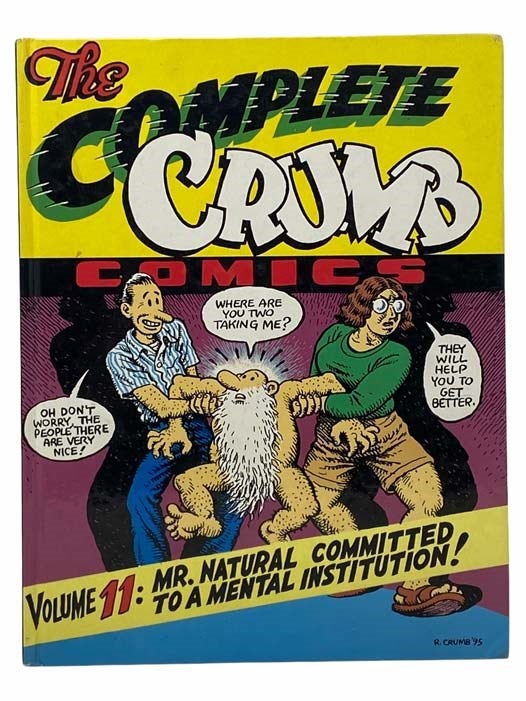 Item #2307446 The Complete Crumb Volume 11: Mr. Natural Committed to a Mental Institution! R. Crumb, Mark Thompson, Gary Groth, Robert Dennis.