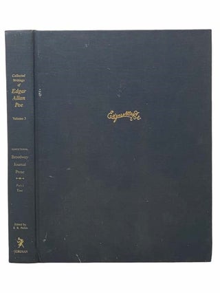 Collected Writings of Edgar Allan Poe, Volume 3: Writings in the Broadway Journal Nonfictional. Edgar Allan Poe, Burton Pollin.